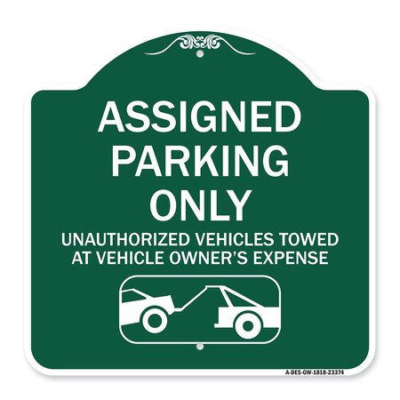 SIGNMISSION Parking Restriction Assigned Parking Unauthorized Vehicles Towed at Owner Expense, GW-1818-23374 A-DES-GW-1818-23374